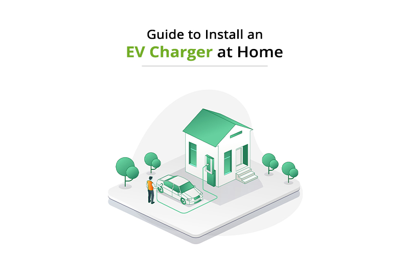 Guide to Install an EV Charger at Home